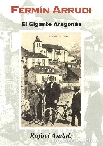 Libros: Ferm&iacute;n Arrudi: El gigante aragon&eacute;s de Sallent de G&aacute;llego- 9788489859241