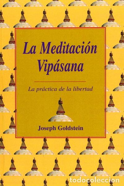 Libros: La meditaci&oacute;n vip&aacute;sana: la pr&aacute;ctica de la libertad- 9788486615673