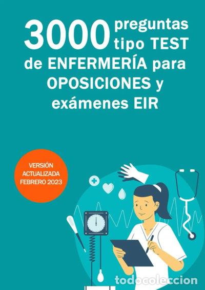 Livres: 3000 preguntas tipo test de enfermer&iacute;a para oposiciones y ex&aacute;menes EIR- 9798374113037
