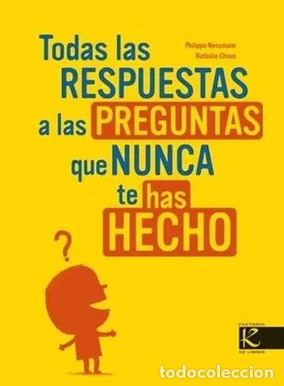 B&uuml;cher: Todas las respuestas a las preguntas que nunca te has hecho- 9788496957008