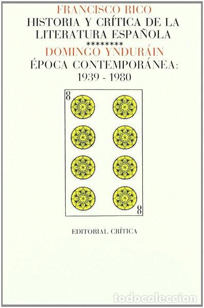 Libros: Historia y cr&iacute;tica de la literatura espa&ntilde;ola. &Eacute;poca contempor&aacute;nea: 1939-1980- 9788474231465