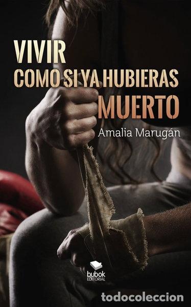 Libros: Vivir como si ya hubieras muerto- 9788468543123