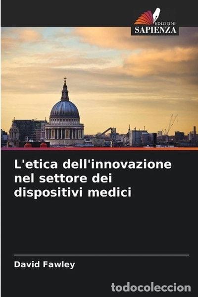 Livres: L'etica dell'innovazione nel settore dei dispositivi medici- 9786209042621