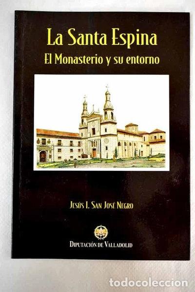 Libros: La Santa Espina: El Monasterio y su Entorno- 9788478522170