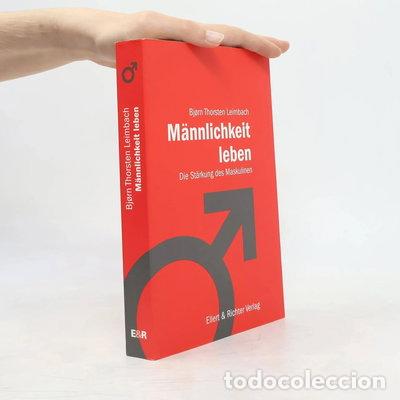 B&uuml;cher: M&auml;nnlichkeit leben: Die St&auml;rkung des Maskulinen- 9783831902859