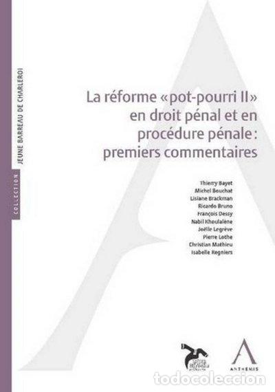 Libros: La r&eacute;forme pot-pourri II en droit p&eacute;nal et en proc&eacute;dure p&eacute;nale- 9782807200609