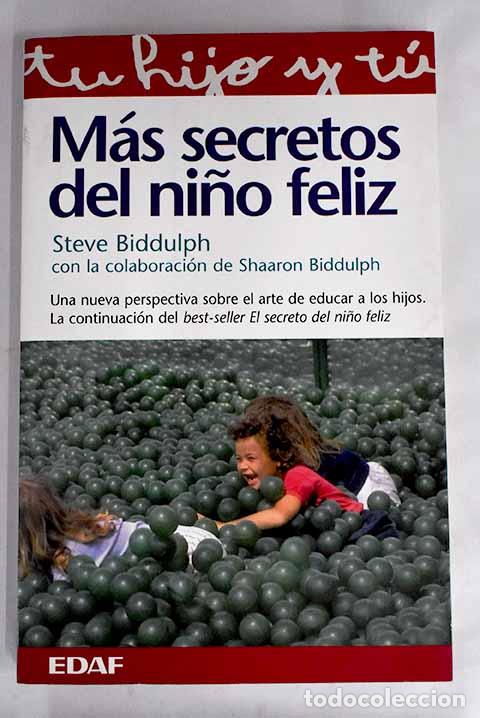 B&uuml;cher: M&aacute;s secretos del ni&ntilde;o feliz: una nueva perspectiva sobre el arte de educar a los hijos