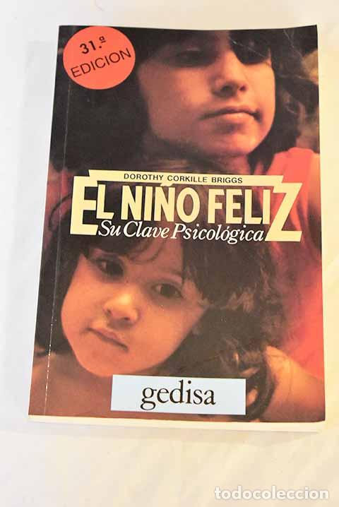 Livros em segunda m&atilde;o: El ni&ntilde;o feliz: su clave psicol&oacute;gica.- Briggs, Dorothy Corkille