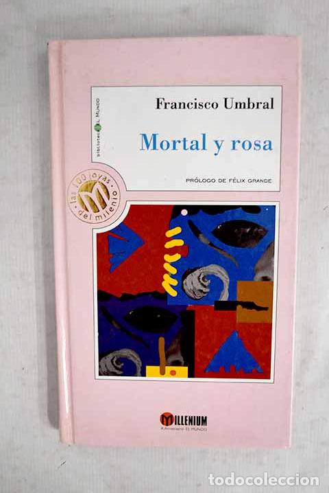 Libros: Mortal y rosa: Umbral, Francisco.- Umbral, Francisco