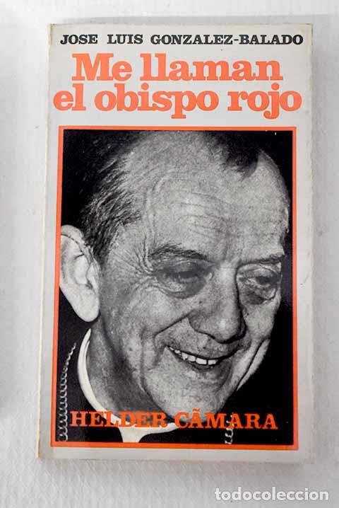 books: Me llaman el Obispo Rojo: Dom Helder Camara.- Gonz&aacute;lez-Balado, Jos&eacute; Luis