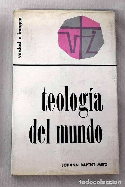 books: Teolog&iacute;a del mundo: Metz, Johann Baptist.- Metz, Johann Baptist