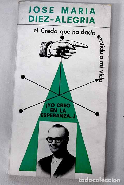 books: &iexcl;Yo creo en la esperanza!.- D&iacute;ez-Alegr&iacute;a, Jos&eacute; Mar&iacute;a
