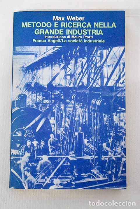 books: Metodo e ricerca nella grande industria.- Weber, Max