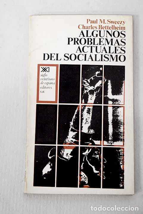 Libros: Algunos problemas actuales del socialismo.- Sweezy, Paul M.