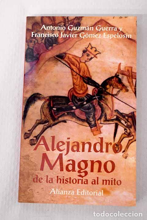 Libros: Alejandro Magno: de la historia al mito.- Guzm&aacute;n Guerra, Antonio