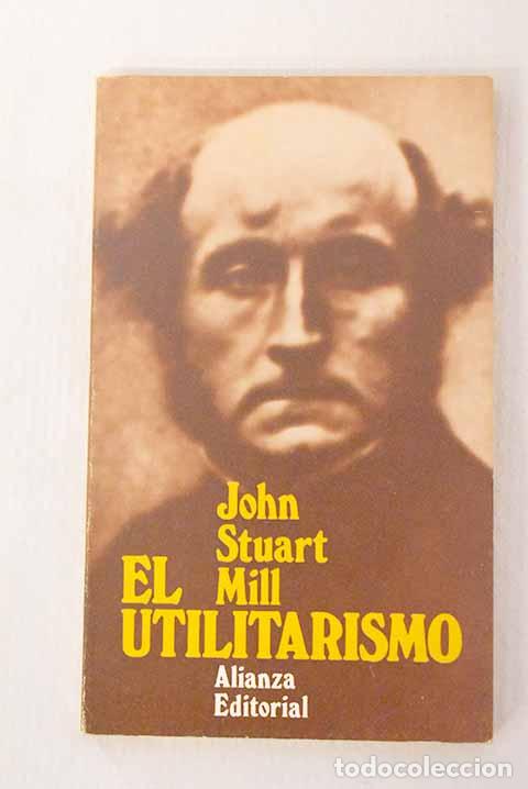 Libros: El utilitarismo: un sistema de la l&oacute;gica.- Mill, John Stuart