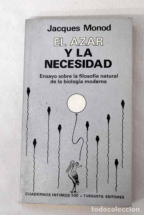 Libros: El azar y la necesidad: ensayo sobre la filosof&iacute;a natural de la biolog&iacute;a moderna.- Monod, Jacques