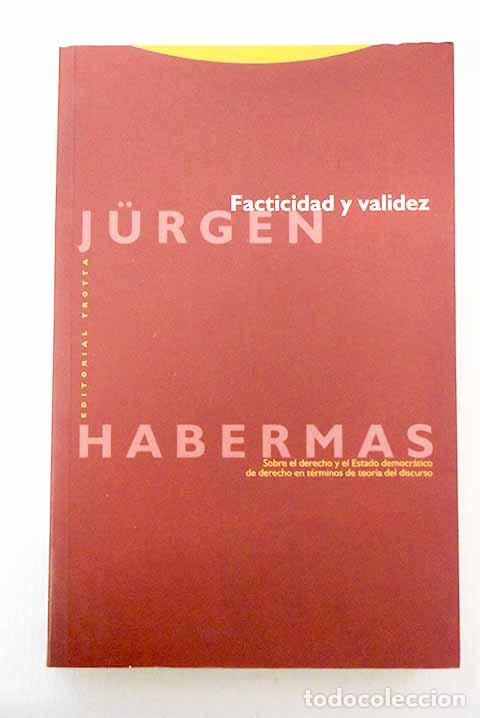 Libros: Facticidad y validez: Sobre el derecho y el Estado democr&aacute;tico de derecho en t&eacute;rminos de teor&iacute;a ...