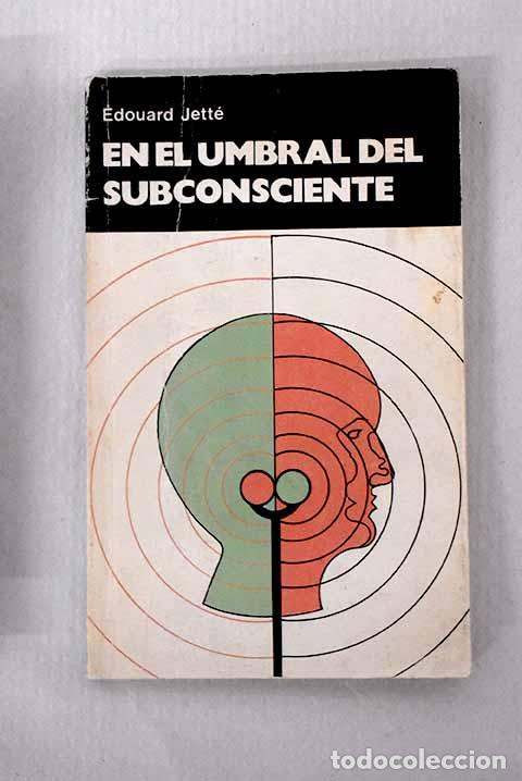 Livres: En el umbral del subconsciente.- Jett&eacute;, Edouard