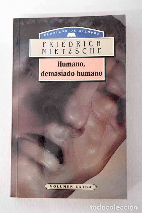 Livres: Humano, demasiado humano: un libro para esp&iacute;ritus libres.- Nietzsche, Friedrich