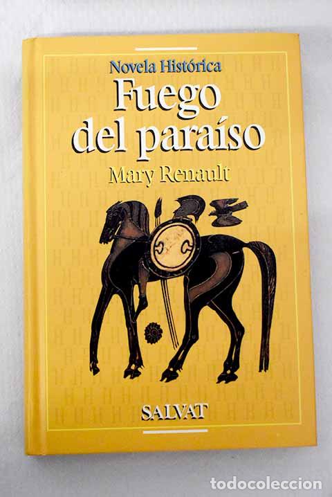 Livres: Fuego del para&iacute;so: Renault, Mary.- Renault, Mary