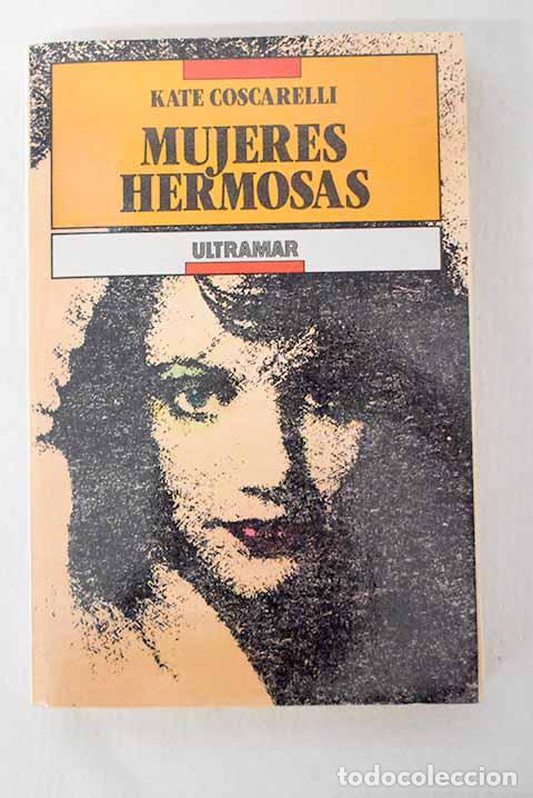 Livres: Mujeres hermosas: Coscarelli, Kate.- Coscarelli, Kate
