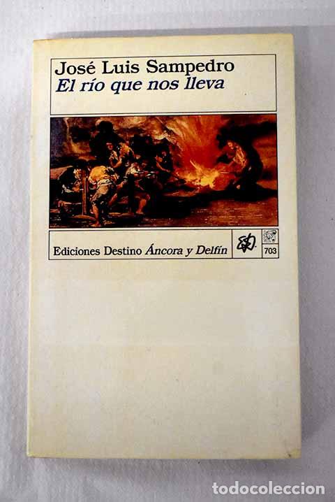 Livres: El r&iacute;o que nos lleva.- Sampedro, Jos&eacute; Luis