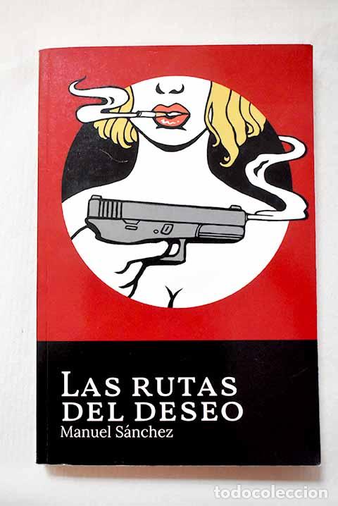 Libros: Las rutas del deseo: S&aacute;nchez, Manuel.- S&aacute;nchez, Manuel