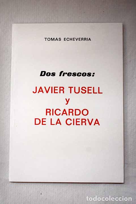 Libros: Dos frescos: Javier Tusell y Ricardo de la Cierva.- Echeverr&iacute;a, Tom&aacute;s