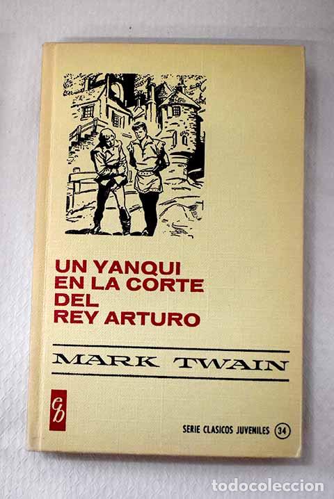 Libros: Un yanki en la Corte del Rey Arturo.- Twain, Mark