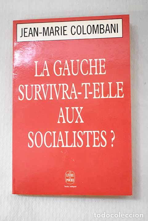 Libri di seconda mano: La gauche survivra-t-elle aux socialistes?.- Colombani, Jean Marie