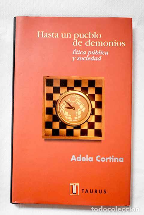 Livres: Hasta un pueblo de demonios: &eacute;tica p&uacute;blica y sociedad.- Cortina, Adela