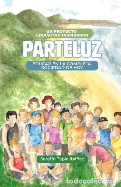 Livres: Un proyecto educativo inspirador, Parteluz: Educar en la compleja sociedad de...- 9798863731384