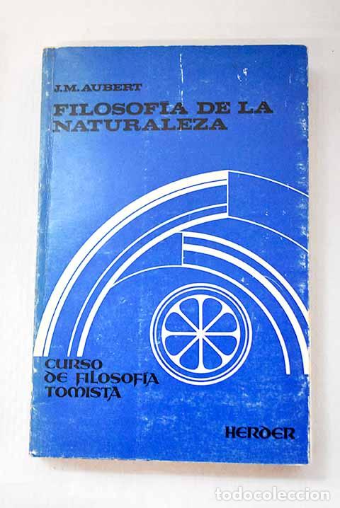 Libros: Filosof&iacute;a de la naturaleza: proped&eacute;utica para una visi&oacute;n cristiana del mundo.- Aubert, Jean-Marie