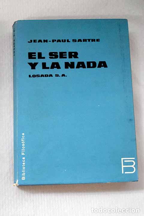 Libros: El ser y la nada: ensayo de Ontolog&iacute;a fenomenol&oacute;gica.- Sartre, Jean-Paul
