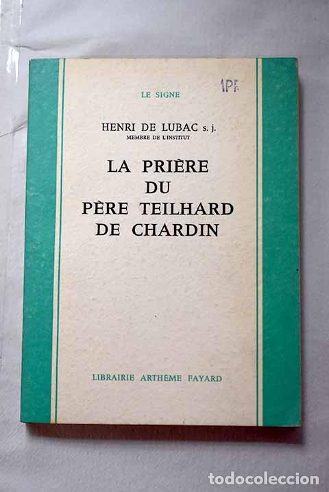 Libros: La priere du Pere Teilhard de Chardin.- Lubac, Henri de