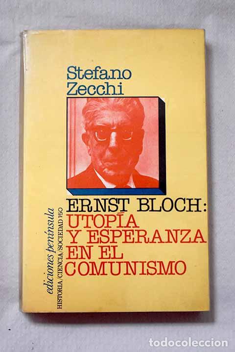Libros: Ernst Bloch: utopia y esperanza en el comunismo.- Zecchi, Stefano