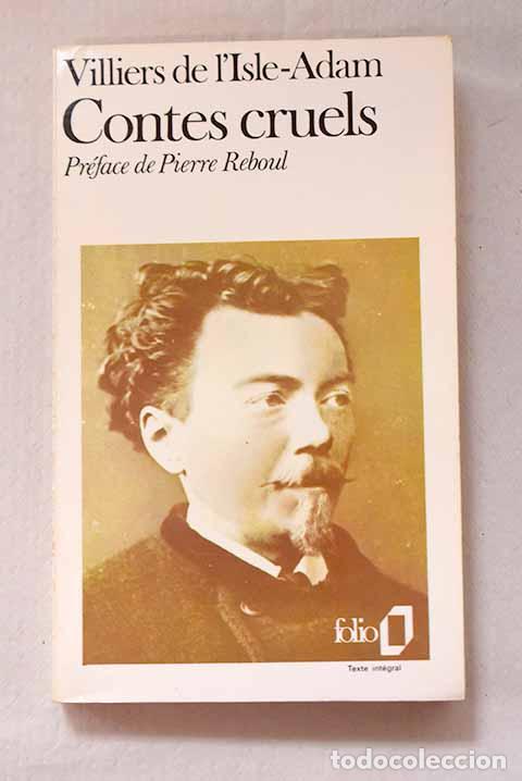 Libros: Contes cruels: Villiers de L Isle-Adam, Auguste.- Villiers de L Isle-Adam, Auguste