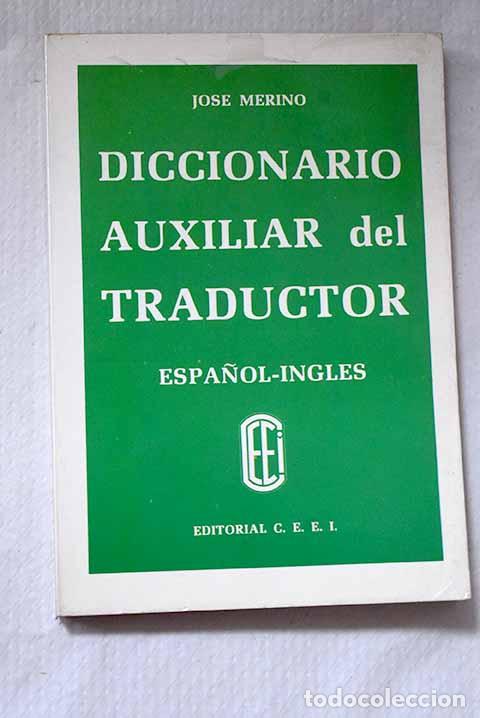 B&uuml;cher: Diccionario auxiliar del traductor: [espa&ntilde;ol-ingl&eacute;s].- Merino, Jos&eacute;