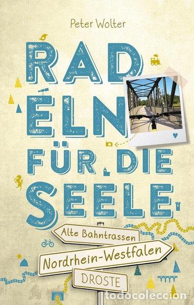 Libros: Nordrhein-Westfalen - Alte Bahntrassen. Radeln f&uuml;r die Seele- 9783770024483