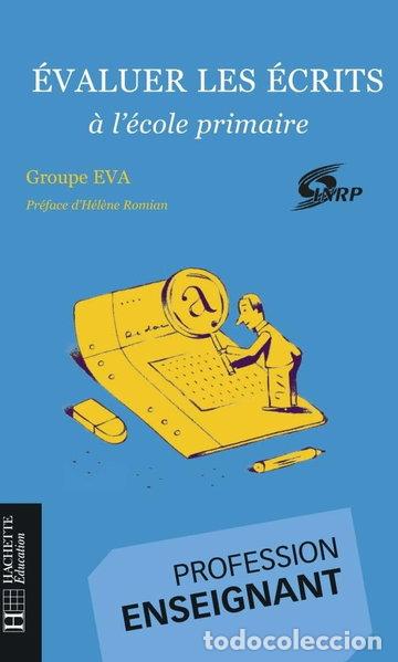 Libros: &Eacute;valuer les &eacute;crits &agrave; l'&eacute;cole primaire- 9782011709189