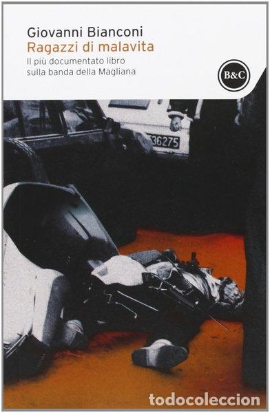 books: Ragazzi di malavita. Fatti e misfatti della banda della Magliana- 9788868520601