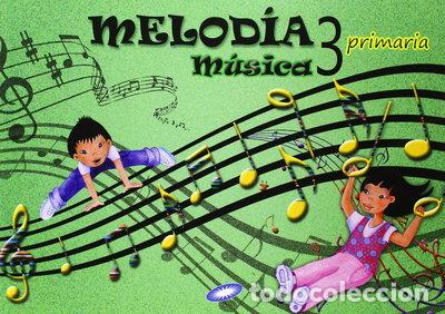 books: M&uacute;sica 3&ordm; Primaria Melod&iacute;a- 9788497372206