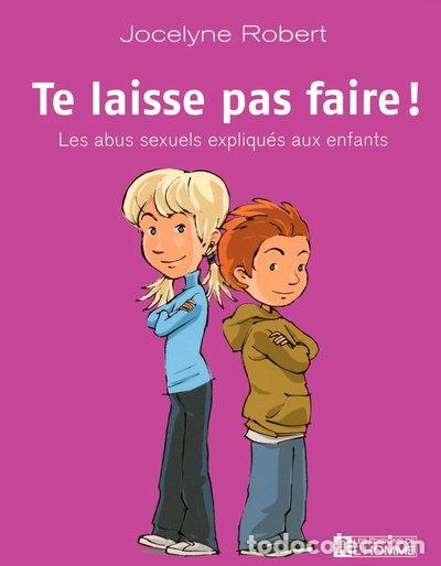Livres: Te laisse pas faire ! : les abus sexuels expliqu&eacute;s aux enfants- 9782761920728