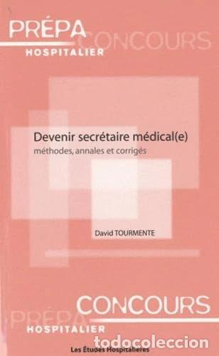 Libros: Devenir secr&eacute;taire m&eacute;dical(e): M&eacute;thodes, annales et corrig&eacute;s- 9782848741451