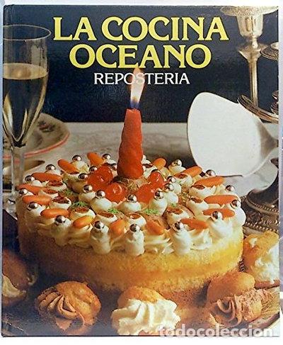 Libros: La Cocina Oc&eacute;ano-Reposter&iacute;a- 9788470693618