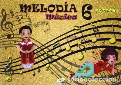 Libros: M&uacute;sica 6&ordm; Primaria. Melod&iacute;a- 9788497372480