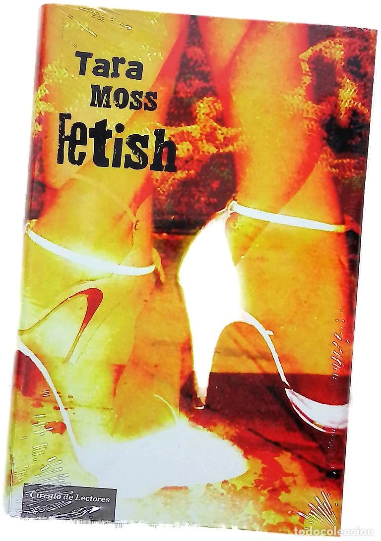 books: Fetish - Moss, Tara - C&iacute;rculo de Lectores