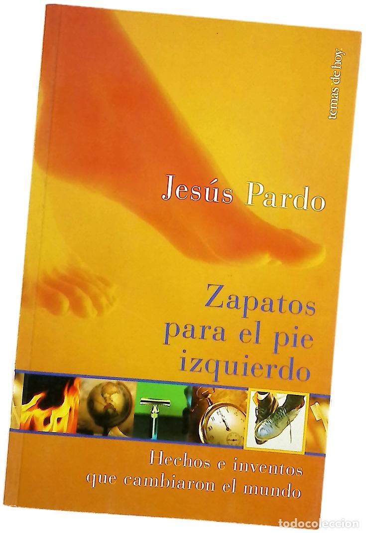 Libros: Zapatos para el pie izquierdo hechos e inventos que cambiaron el mundo