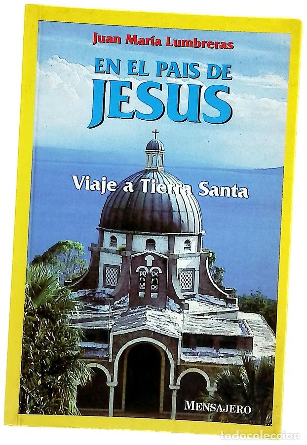 B&uuml;cher: En el pa&iacute;s de Jes&uacute;s viaje a Tierra Santa